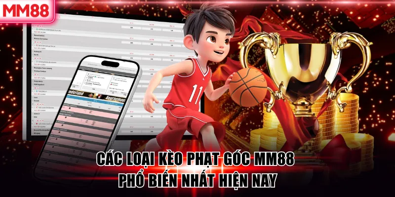 Các loại kèo phạt góc MM88 phổ biến nhất hiện nay